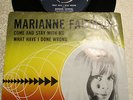 7 ' MARIANNE FAITHFULL '' COME AND STAY WITH ME/WHAT HAVE I  RARE HOLLAND PS