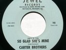 CARTER BROTHERS So Glad She's Mine on Jewel northern soul Louisiana