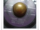 King Coleman Crazy Feelin RARE R&B SOUL MOD HEAR 45