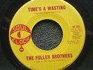 THE FULLER BROTHERS Time's A Wasting - USA 45