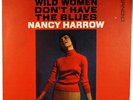 NANCY HARROW-WILD WOMEN DON'T HAVE THE BLUES-DG ORIGINAL
