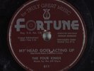 Hear Doo-Wop 78rpm THE FOUR KINGS My Head Goes Acting Up FORTUNE 811