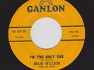 Rare Crude R&B Bluesy Mover MOJO WATSON I'm the Only One/So Broken Hearted HEAR