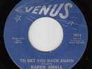 KAREN SMALL - Venus 1067 - To Get You Back Again / That's Why I Cry - NORTHERN