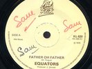 Equators - Father Oh Father UK orig 45 ??
