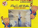 BREAK DANCERS-THAT'S ALL FOLKS OG 12