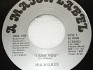 VERY RARE IRA WILKES 45 I SAW YOU/I GOT THE FEELING A MAJOR LABEL NM 1984