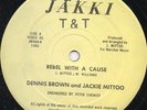 Dennis Brown and Jackie Mittoo - Rebel With A Cause - Original JAKKI 12 Inch