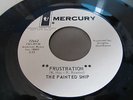 THE PAINTED SHIP FRUSTRATION LITTLE WHITE LIES MERCURY MOD CANADIAN GARAGE 45