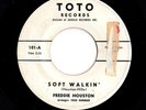Northern Soul 45 FREDDIE HOUSTON Soft Walkin'/To Be In Love Toto HEAR Rare WLP