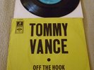 TOMMY VANCE - Off The Hook orig 1st press 7