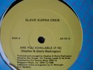 SLAVE AURRA CREW - ARE YOU AVAILABLE * WESTBOUND 12