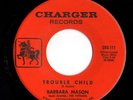 Northern Soul 45 BARBARA MASON Trouble Child/Dedicated To You Charger HEAR