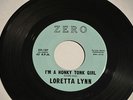 LORETTA LYNN I'm a Honky Tonk Girl/Whispering Sea ZERO 107 VG++ CLEAN 1960 Wow