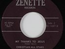 Black Gospel 45 CHRISTIAN ALL STARS My Thanks To Jesus ZENETTE HEAR VG++