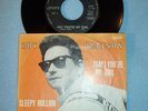 7 ' ROY ORBISON '' (SAY) YOU'RE MY GIRL/SLEEPY HOLLOW ''  BELGIUM