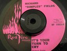 Bay Area Soul/R&B 45 Richard Dimples Fields Your Turn To Cry RED FIRE RARE Hear