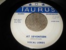 VOCAL LORDS  AT SEVENTEEN / GIRL OF MINE  TAURUS RECORDS