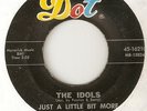 NORTHERN SOUL THE IDOLS JUST A LITTLE BIT MORE / WHY MUST I CRY  45 hear