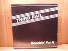 THIRD RAIL   Reachin For It TWO TWENTY TWO