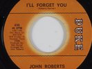Northern Soul 45 JOHN ROBERTS I'll Forget You DUKE HEAR