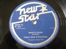 KNOWLEDGE & TAPPA ZUKIE Whats Yours/Make Faith NEW STAR 12