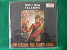 JIMI HENDRIX -HUSH NOW-FLASHING -RARE 7
