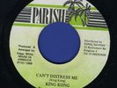 2012 KING KONG-CAN'T DISTRESS ME-PARISH DIGI  REGGAE 45 7