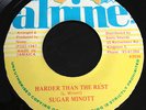 Sugar Minott  Harder Than The Rest  Alpine Killer Digi Roots Orig JA 45 LISTEN