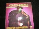 CLOAK AND DAGGER SCRATCH AND THE UPSETTER