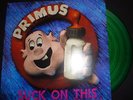  GREEN VINYL NM PRIMUS SUCK ON THIS CAROLINE 89 ORIGINAL FRIZZLE FRY SEAS CHEESE