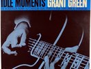 GRANT GREEN-IDLE MOMENTS-KING RECORDS COPY OF THE ORIGINAL LP