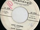 RARE Girl Vocal-Diane Maxwell on Challege 59022 DJ-Love Charms/The Valley LISTEN