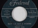 R&B 45 FREDDY KING Now I've Got A Woman FEDERAL HEAR