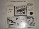 BLUES- GROUND HOG BLUES CO. - MODEL T SLIM, LITTLE BOYD, &  DRIFTING SAM