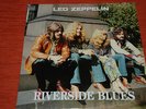 LED ZEPPELIN:RIVERSIDE BLUES.LP. COLOUR.GREAT COVER.EX++ TO MINT.