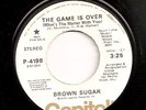 70s soul BROWN SUGAR The Game Is Over 45 MINT DJ PROMO Nice  Hear It
