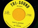 ED CROOK   That's Alright. 60s Northern soul Detroit 45 on TRI-SOUND. EX. HEAR