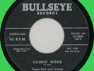 TEXAS RED & JIMMY Comin' Home 45rpm Bullseye 1958 Sax Kari