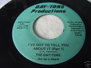 RARE THE DAY-TONS - IVE GOT TO TELL YOU ABOUT IT  DAYTON EX - SWEETEST SOUL HEAR