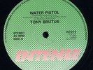 Tony Brutus - Water Pistol UK orig 12