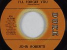 Northern Soul 45 JOHN ROBERTS I'll Forget You DUKE HEAR
