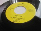 EARLY RATIONALS – I Need You/SRC SPLIT  45 ON A2, KILLER TWO-SIDER GARAGE, HEAR