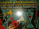 LOREZ ALEXANDRIA  EARLY IN THE MORNING  ARGO LPS 663  STEREO