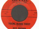 RARE NORTHERN SOUL R&B       ROY BROWN      YOUNG BLOOD TWIST      CONNIE