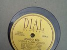 CHARLIE PARKER QUINTET, MILES DAVIS  78rpm; DIAL 1024; Bongo Bop/Embraceable You