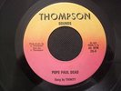 POPE PAUL DEAD / TRINITY / orig THOMPSON  7 in (  DJ  CUT TO  PERILOUS  TIMES  )