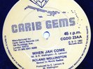 ROLAND WELLINGTON  when jah come