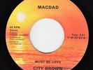City Brown: Must Be Love / Where Do I Go Now? (Macdad) MODERN SOUL 45 Listen