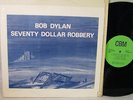 BOB DYLAN   SEVENTY DOLLAR ROBBERY   RARE NM LP   PRIVATE PRESSING
